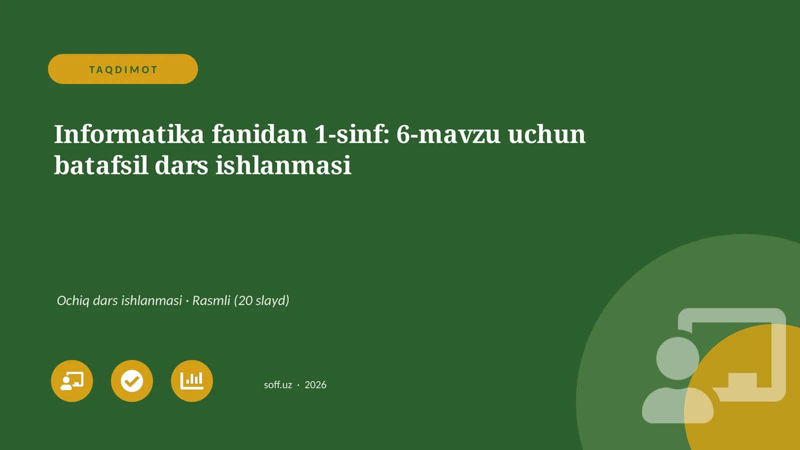 Informatika fanidan 1-sinf: 6-mavzu uchun batafsil dars ishlanmasi