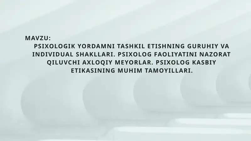 PSIXOLOGIK YORDAMNI TASHKIL ETISHNING GURUHIY VA INDIVIDUAL SHAKLLARI