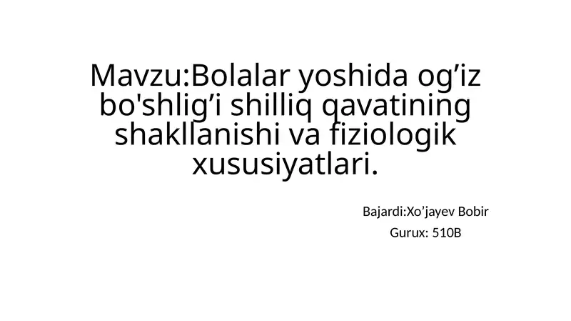Bolalar yoshida og’iz bo'shlig’i shilliqqavatining shakllanishi va fiziologik xususiyatlari
