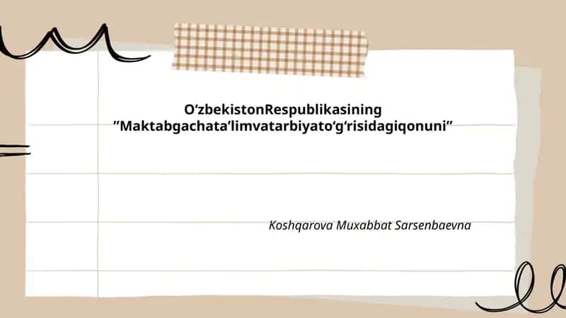 O‘zbekiston Respublikasining ”Maktabgachata’limvatarbiyato‘g‘risidagiqonuni” Koshqarova Muxabbat Sarsenbaevna