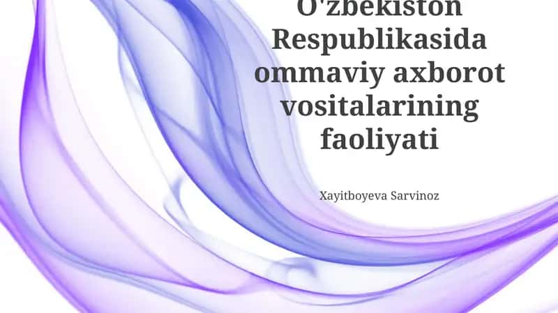 Oʻzbekistonda Ommaviy Axborot Vositalari: Tarix, Qonunchilik va Davlat Siyosati