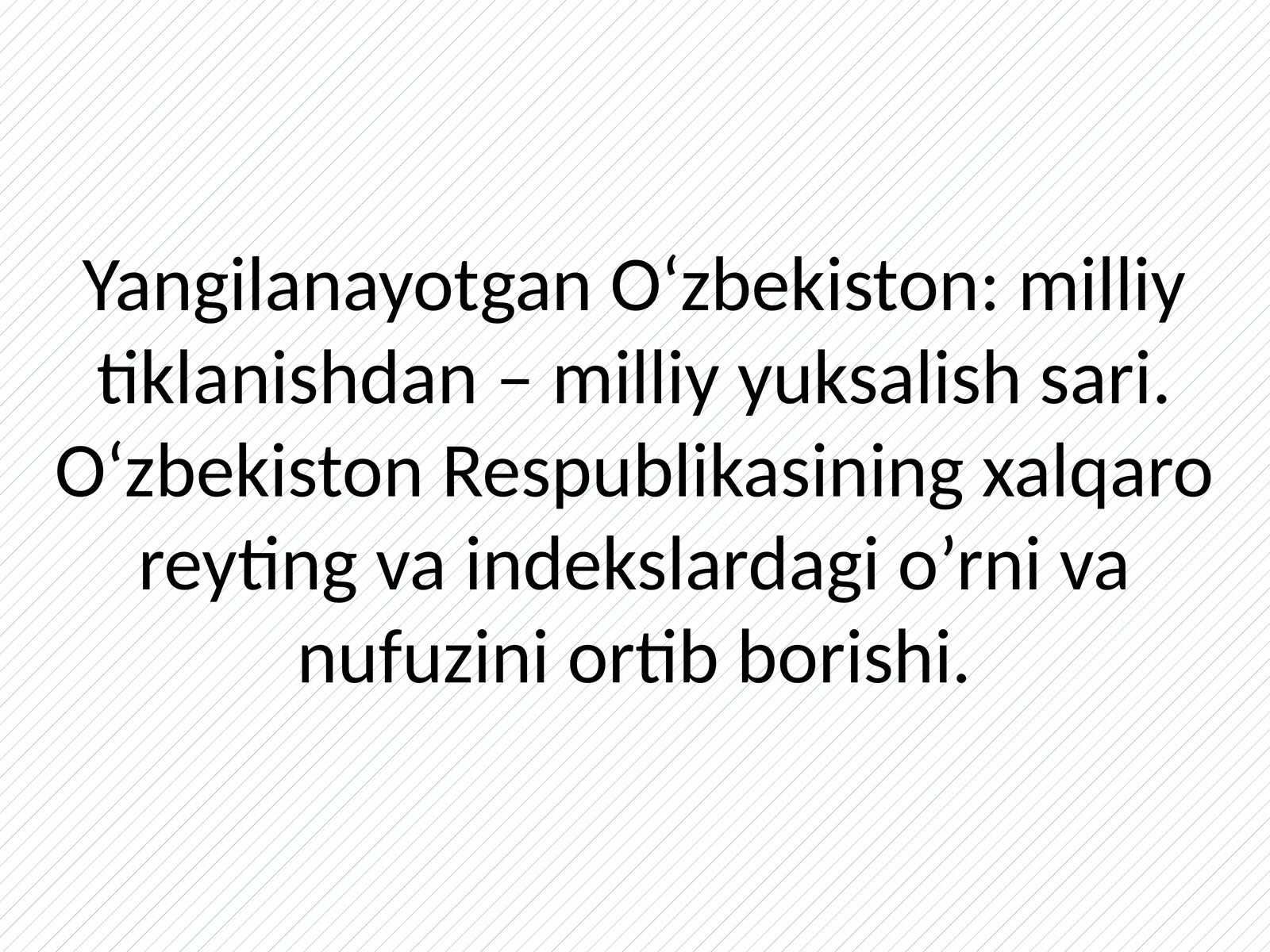 O‘zbekiston: milliy tiklanishdan – milliy yuksalish sari