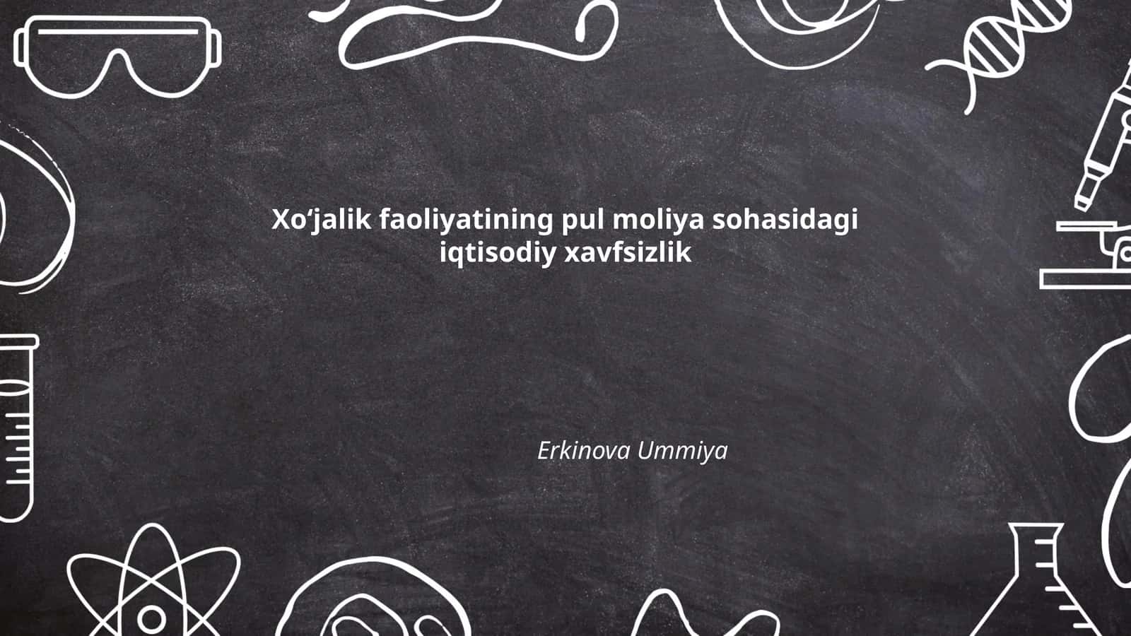 Xoʻjalik faoliyatining pul moliya sohasidagi iqtisodiy xavfsizlik