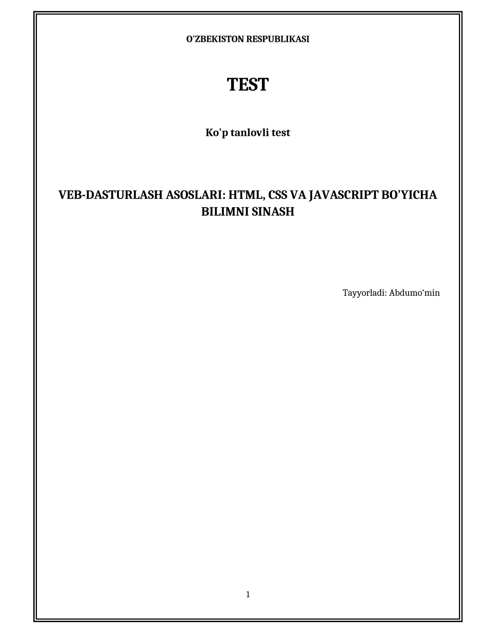 VEB-DASTURLASH ASOSLARI: HTML, CSS VA JAVASCRIPT BO'YICHA BILIMNI SINASH