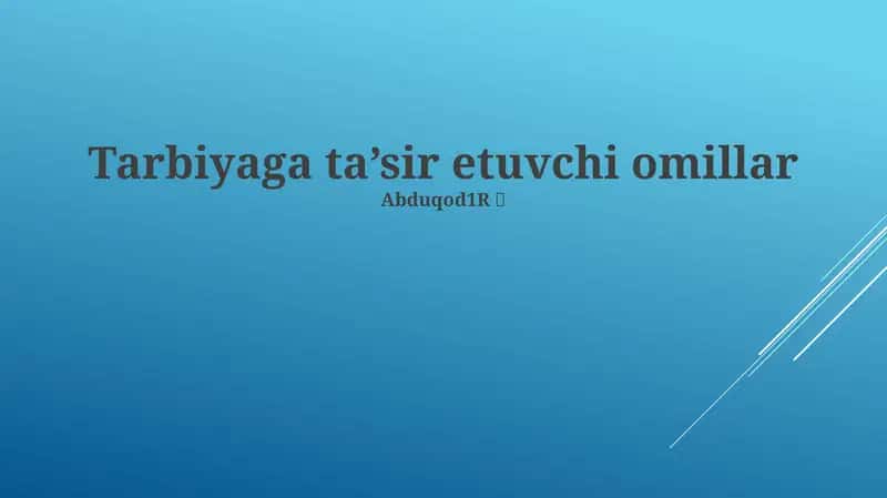 Tarbiyaga ta’sir etuvchi omillar