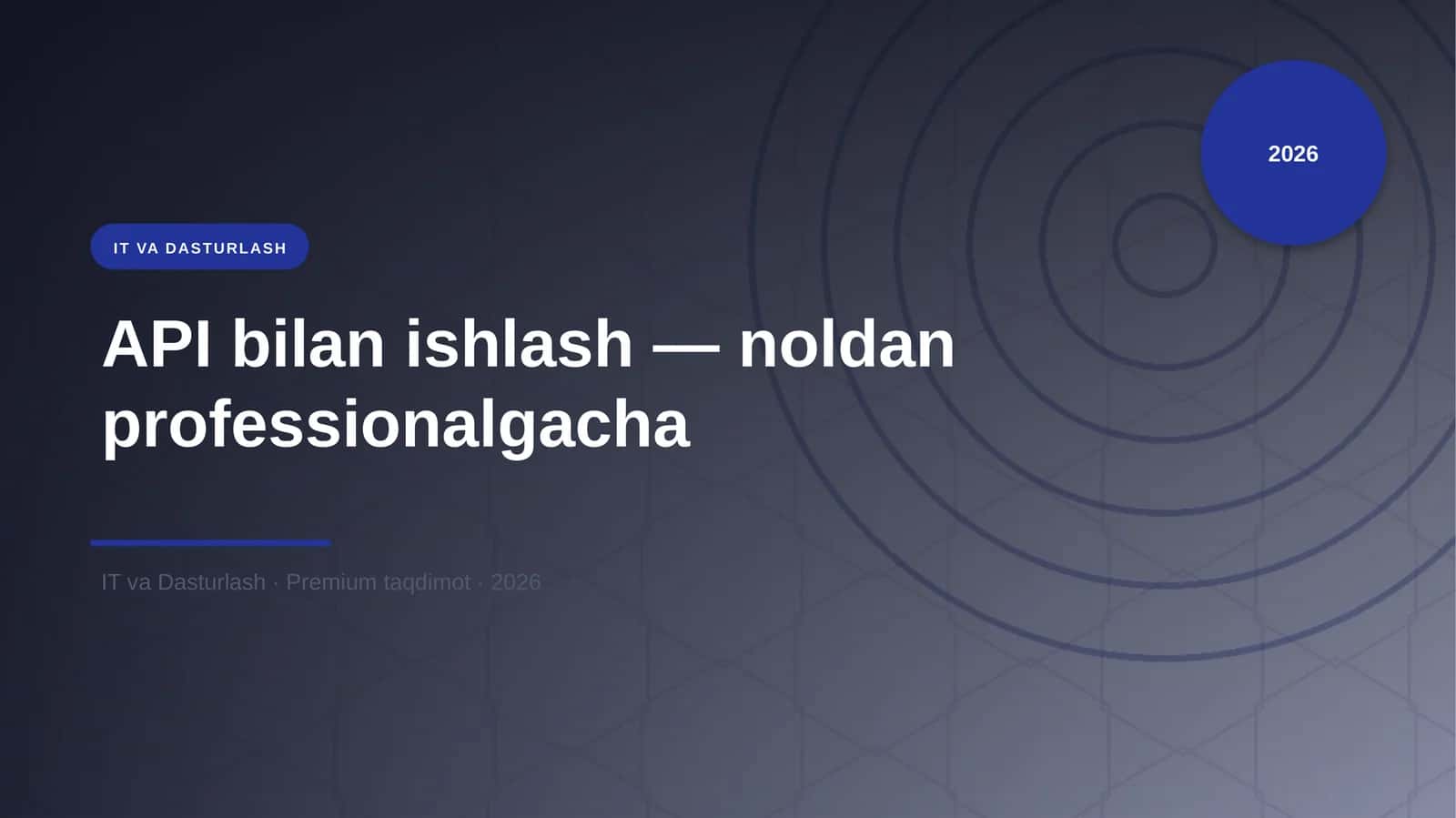 API bilan ishlash — noldan professionalgacha
