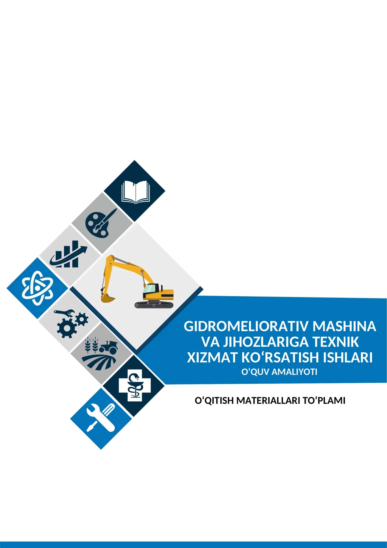 GIDROMELIORATIV MASHINA VA JIHOZLARIGA TEXNIK XIZMAT KO‘RSATISH ISHLARI O‘QUV AMALIYOTI fanidan O‘QITISH MATERIALLARI TO‘PLAMI