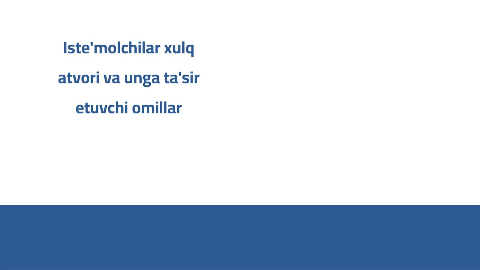 Iste'molchilar xulq atvori va unga ta'sir etuvchi omillar