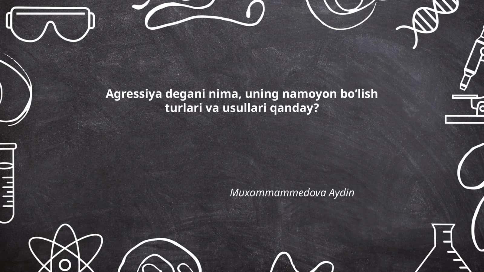 Agressiya degani nima, uning namoyon boʼlish turlari va usullari qanday?