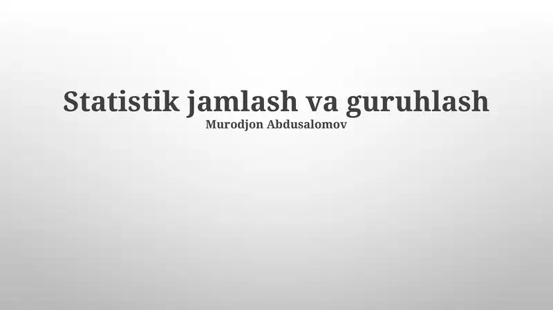 Statistik jamlash va guruhlash