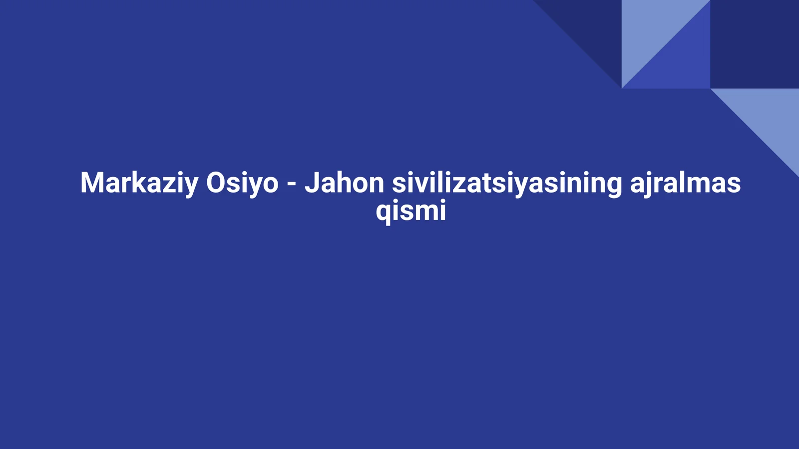 Markaziy Osiyo - Jahon sivilizatsiyasining ajralmas qismi