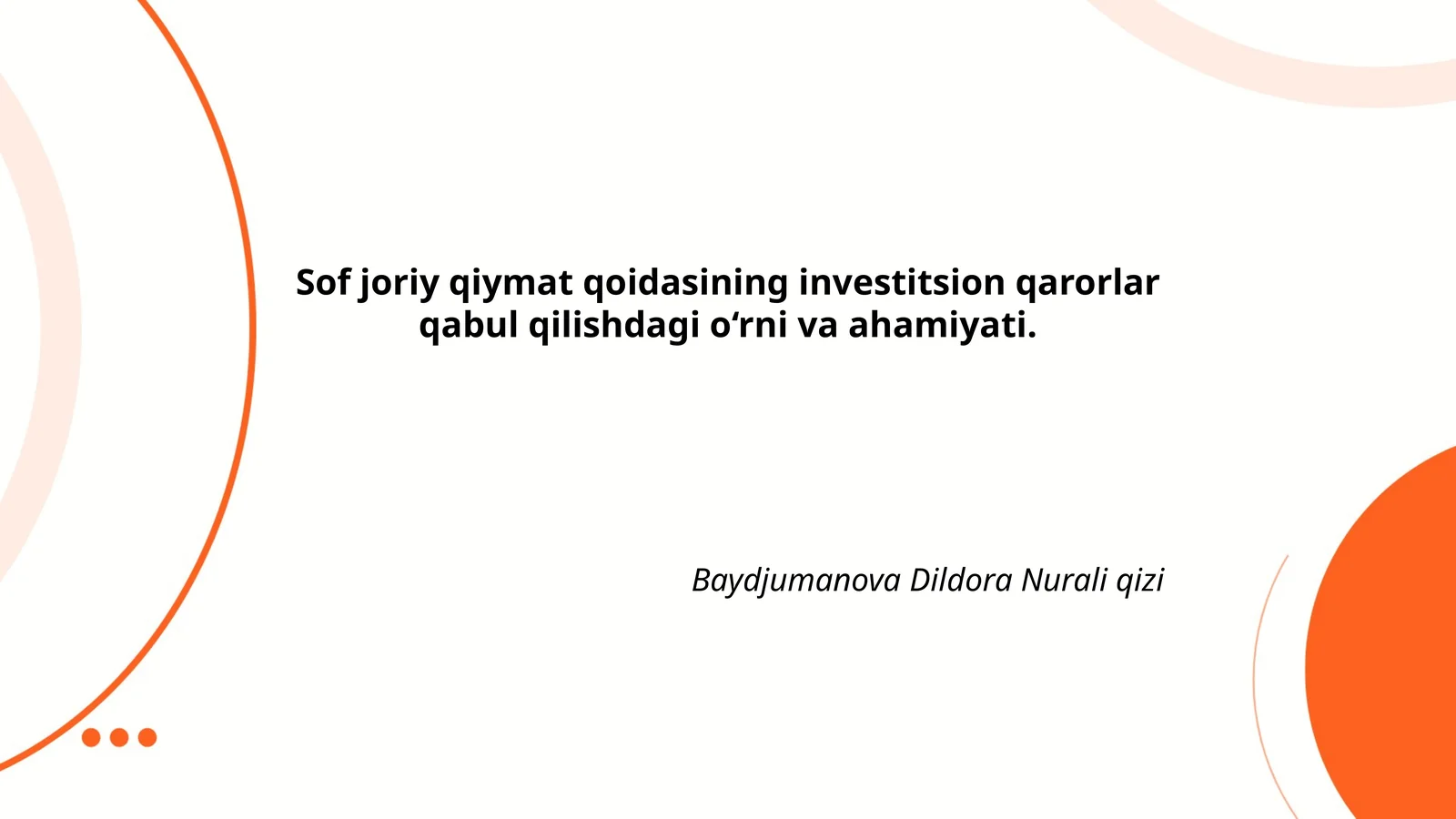 Sof joriy qiymat qoidasining investitsion qarorlar qabul qilishdagi o‘rni va ahamiyati
