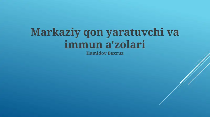 Markaziy qon yaratuvchi va immun a'zolari
