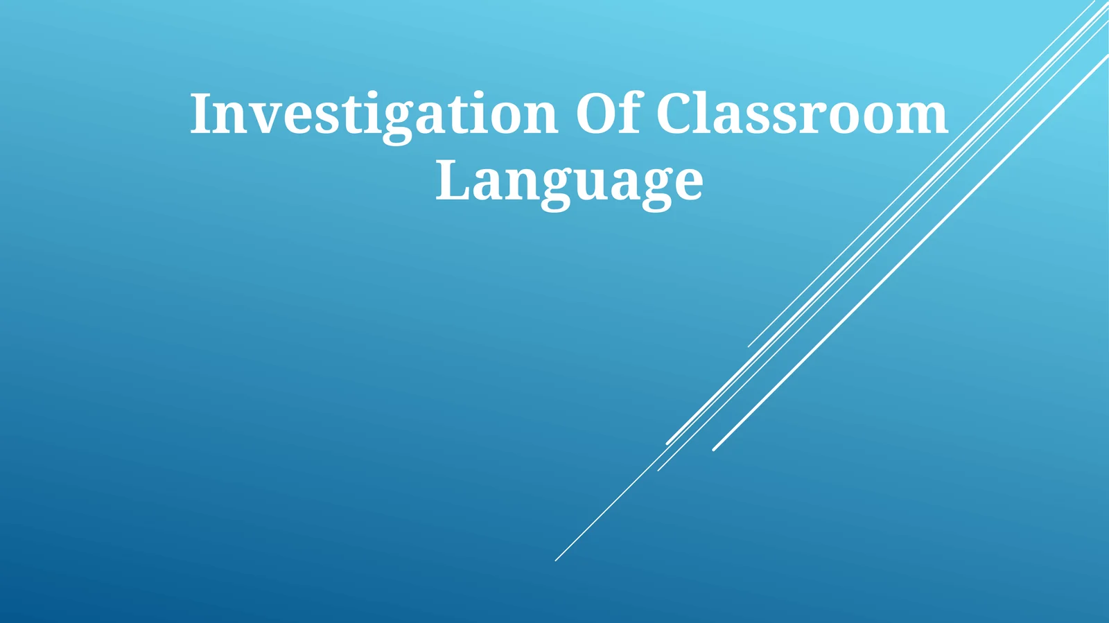 Investigation Of Classroom Language