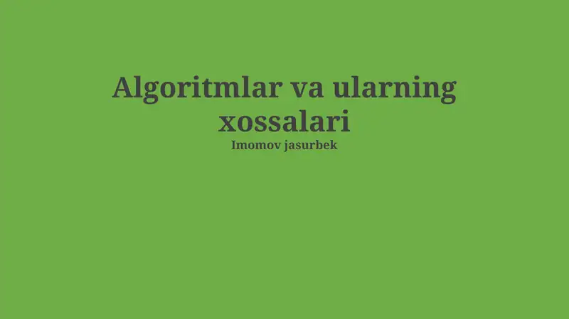 Algoritmlar va ularning xossalari