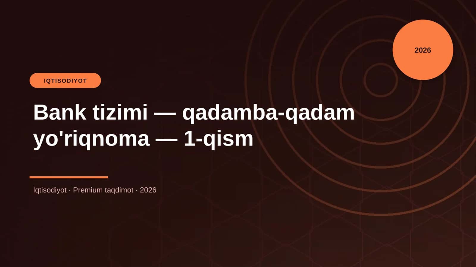 Bank tizimi — qadamba-qadam yo'riqnoma — 1-qism