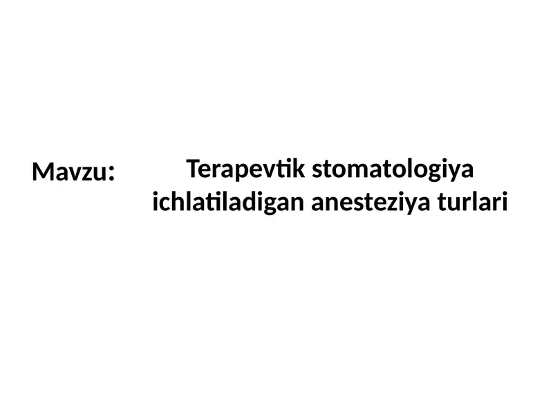 Terapevtik stomatologiya ishlatiladigan anesteziya turlari