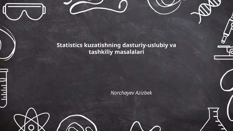 Statistik kuzatishning dasturiy-uslubiy va tashkiliy masalalari