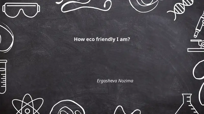 How eco friendly I am?