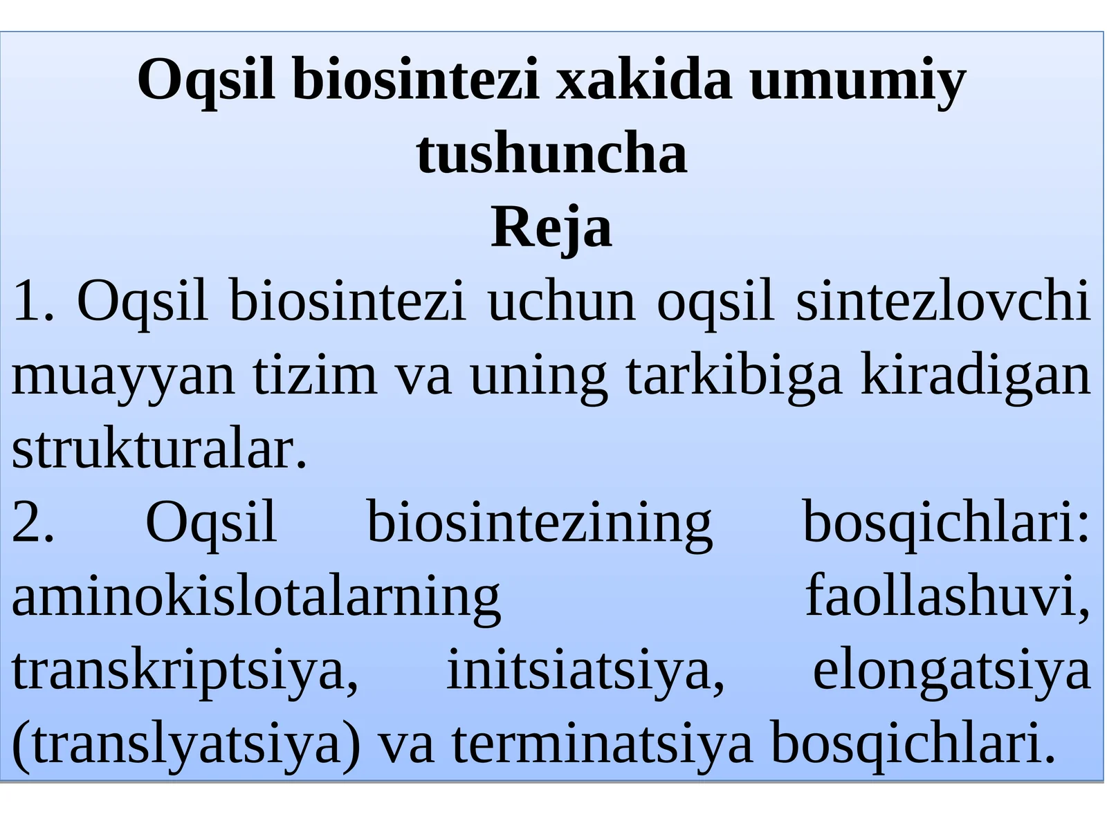Oqsil biosintezi xakida umumiy tushuncha