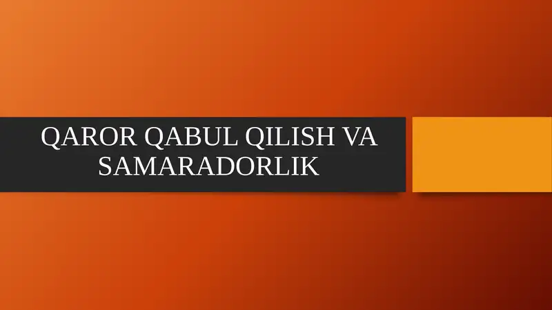 QAROR QABUL QILISH VA SAMARADORLIK