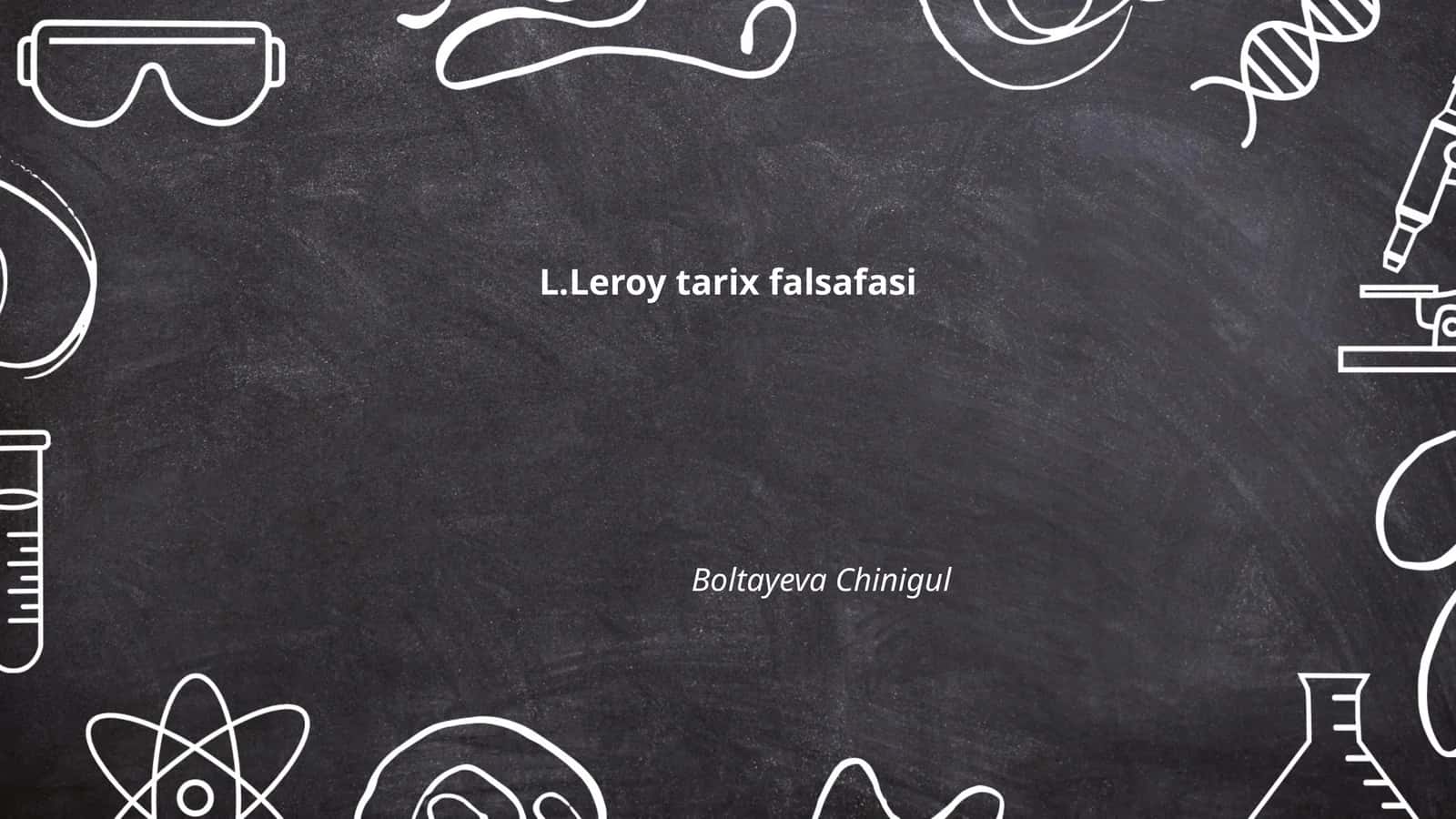 L.Leroy tarix falsafasi