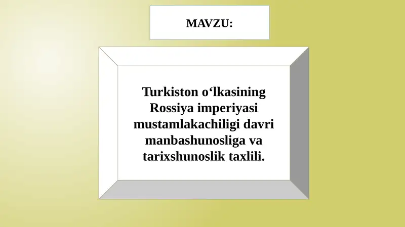 Turkiston o‘lkasining Rossiya imperiyasi mustamlakachiligi davri manbashunosliga va tarixshunoslik taxlili.