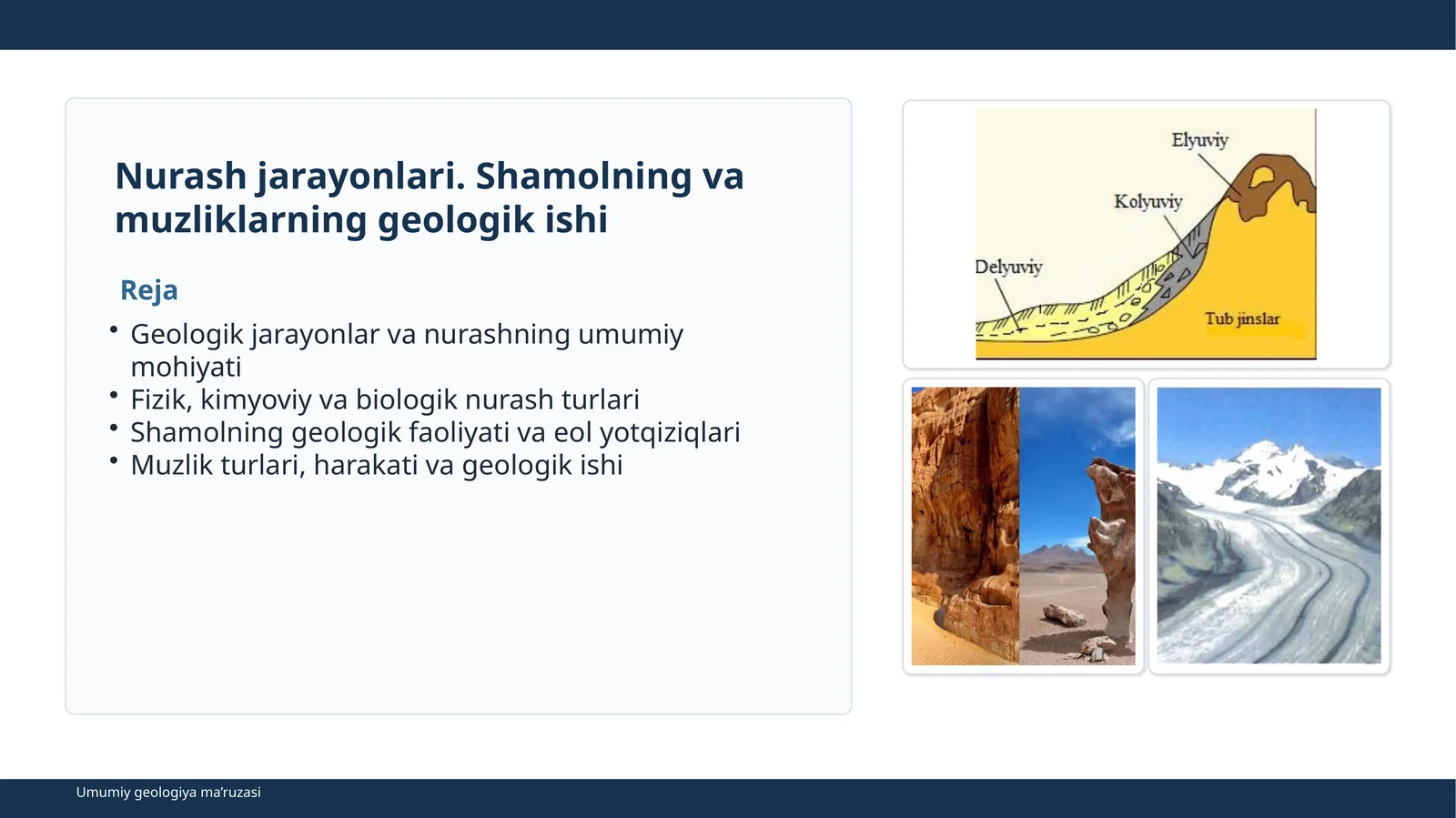 Nurash jarayonlari. Shamolning va muzliklarning geologik ishi