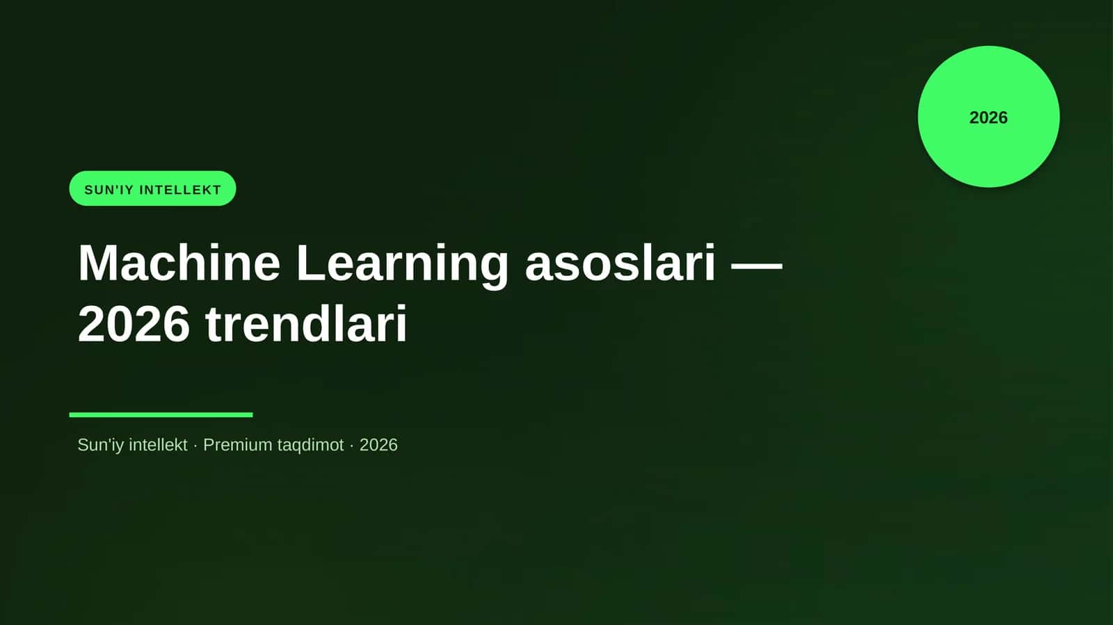 Machine Learning asoslari — 2026 trendlari