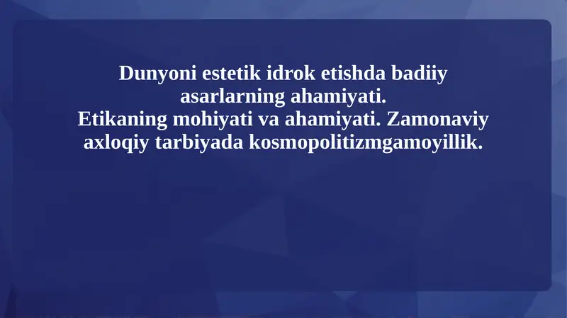 Dunyoni estetik idrok etishda badiiy asarlarning ahamiyati.
