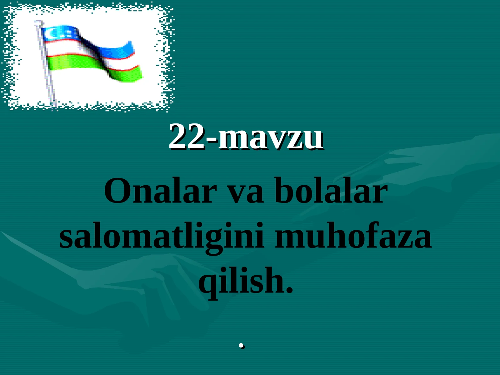 Onalar va bolalar salomatligini muhofaza qilish