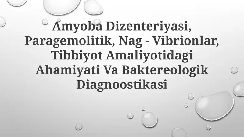 Amyoba Dizenteriyasi, Paragemolitik, Nag - Vibrionlar, Tibbiyot Amaliyotidagi Ahamiyati VaBaktereologikDiagnoostikasi