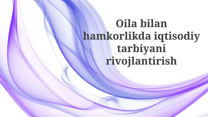 Oilabilanhamkorlikda iqtisodiy tarbiya ni rivojlantirish