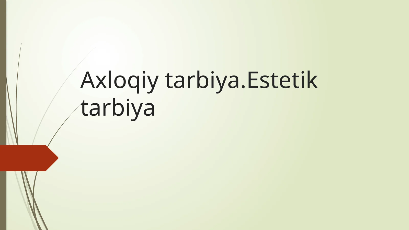 Axloqiy tarbiya Estetik tarbiya