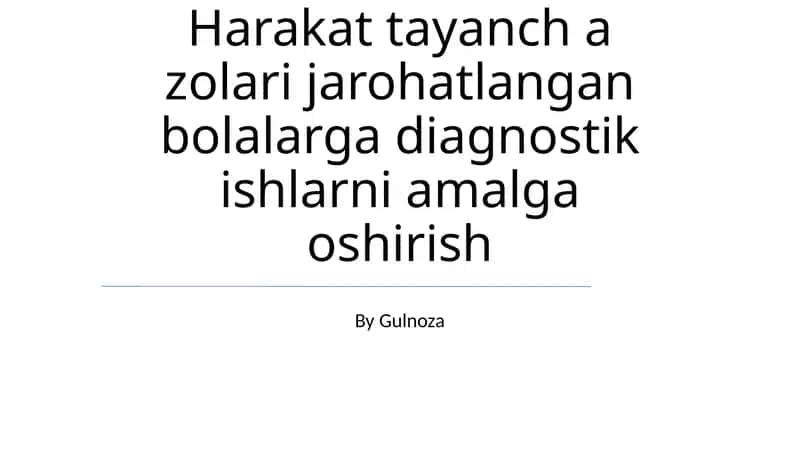 Harakat tayanch a zolari jarohatlangan bolalarga diagnostik ishlarni amalga oshirish
