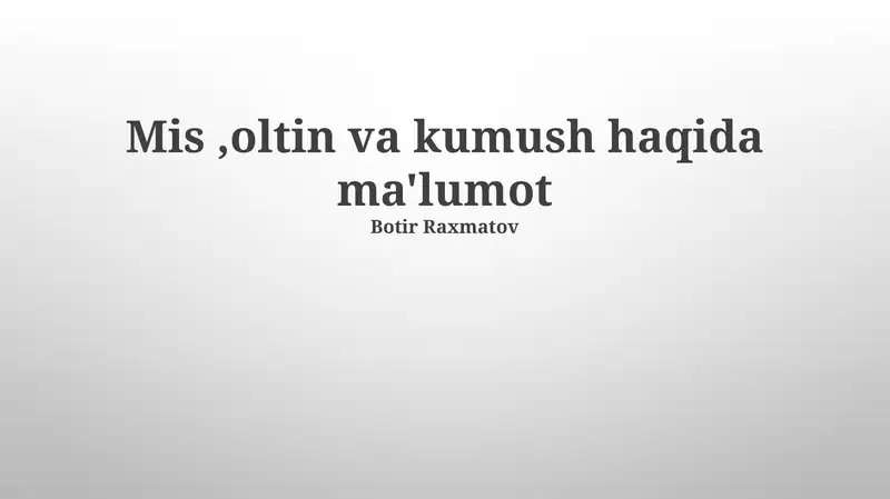 Oltin va Kumush Haqida Ma'lumot