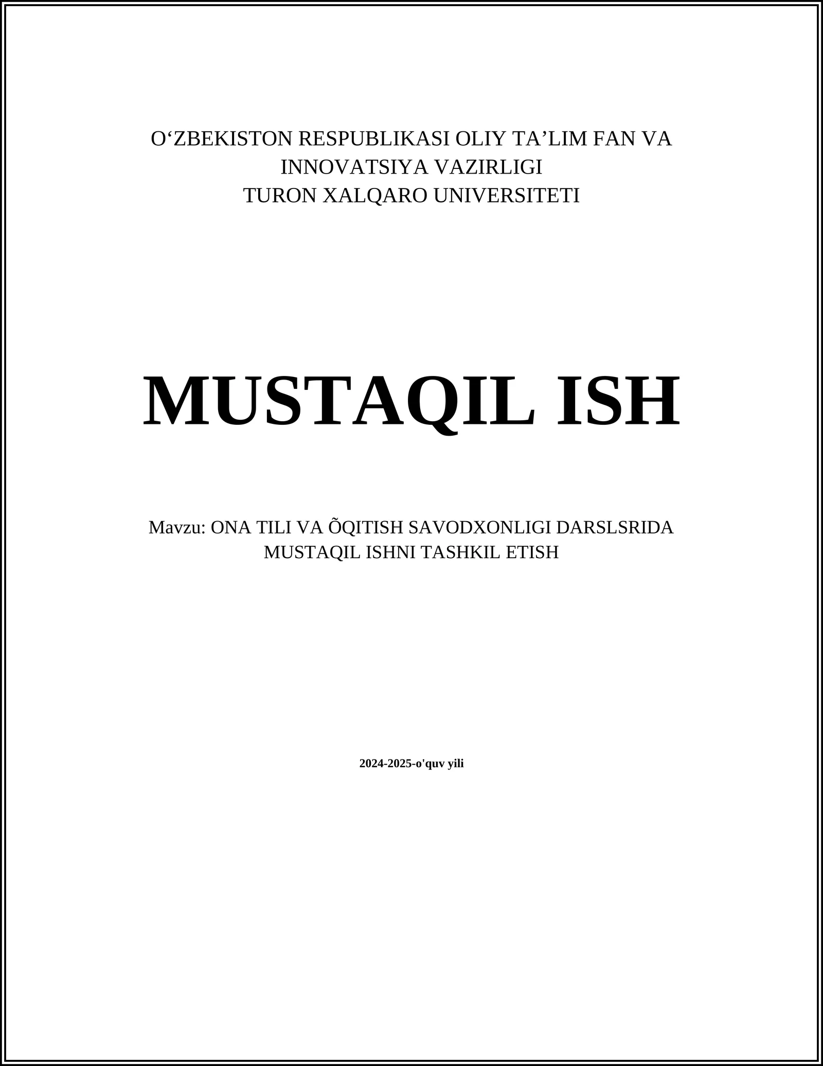 ONA TILI VA ÕQITISH SAVODXONLIGI DARSLSRIDA MUSTAQIL ISHNI TASHKIL ETISH
