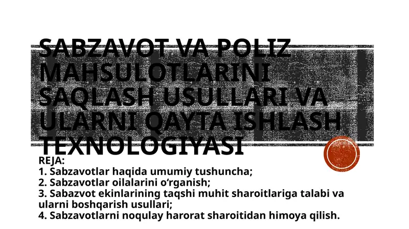 SABZAVOT VA POLIZ MAHSULOTLARINI SAQLASH USULLARI VA ULARNI QAYTA ISHLASH TEXNOLOGIYASI