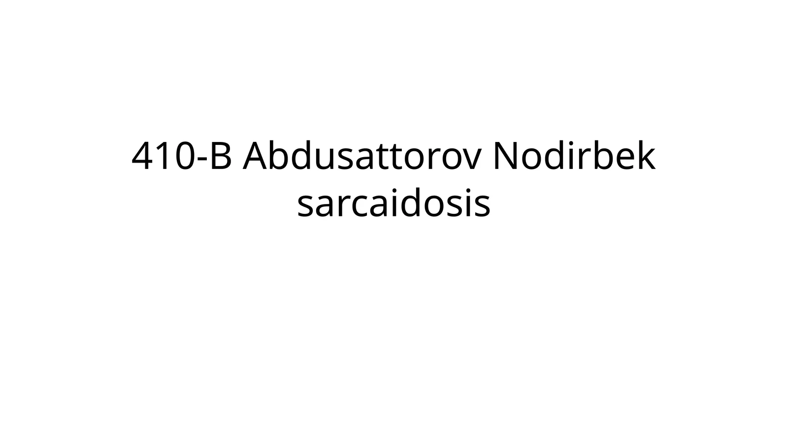 410-B Abdusattorov Nodirbeksarcaidosis