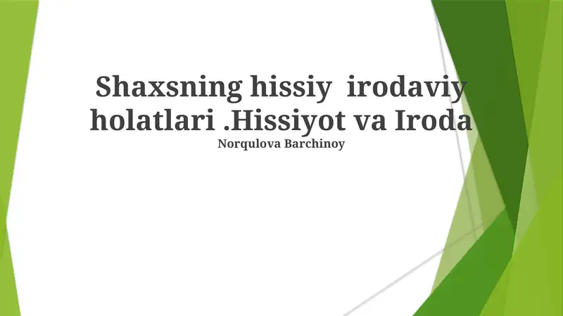 Shaxsning hissiy irodaviy holatlari.Hissiyot va Iroda