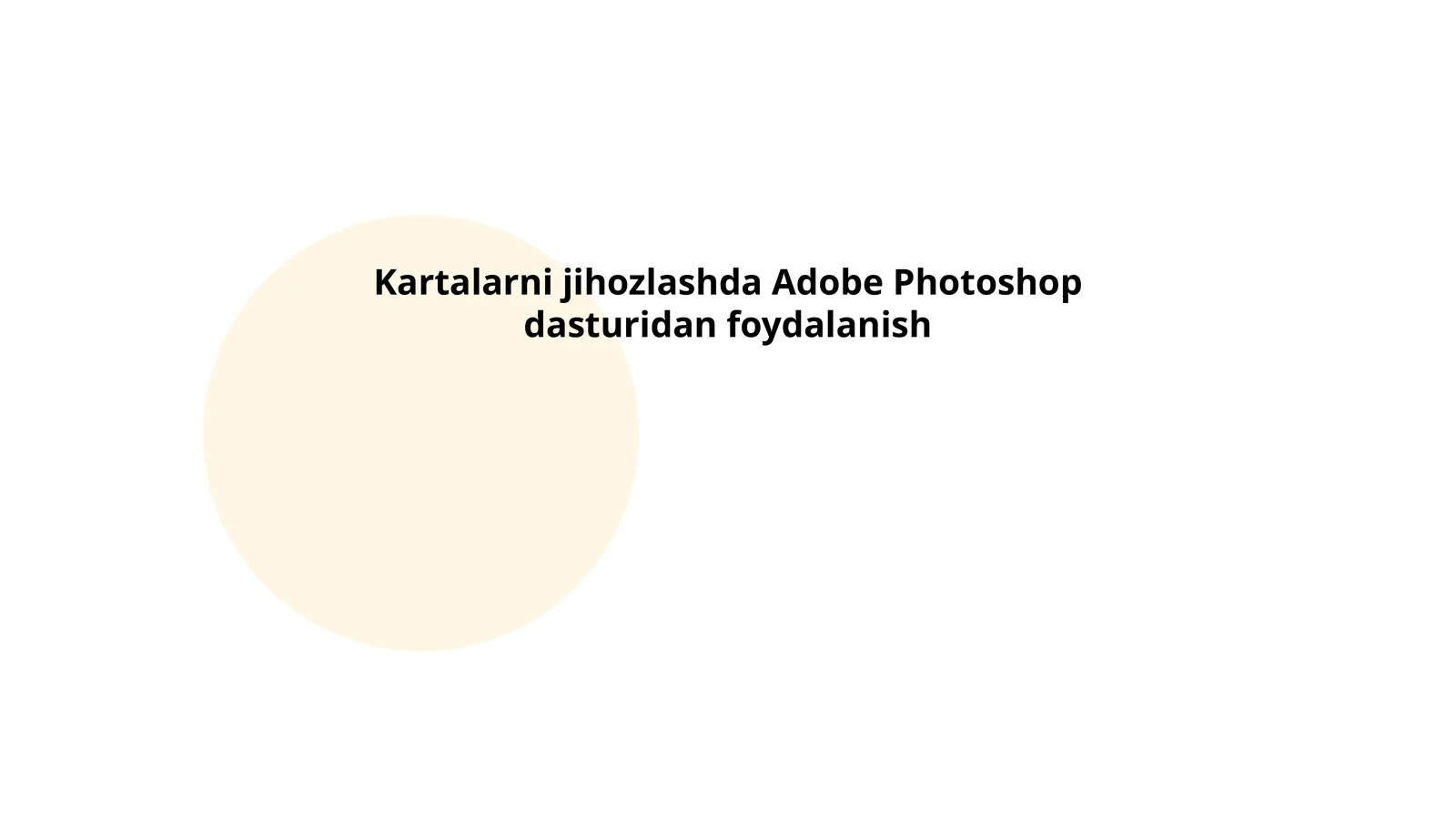 Kartalarni jihozlashda Adobe Photoshop dasturidan foydalanish