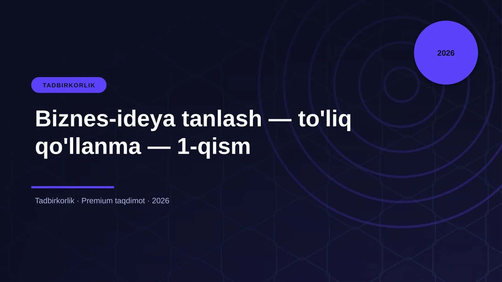 Biznes-ideya tanlash — to'liq qo'llanma — 1-qism