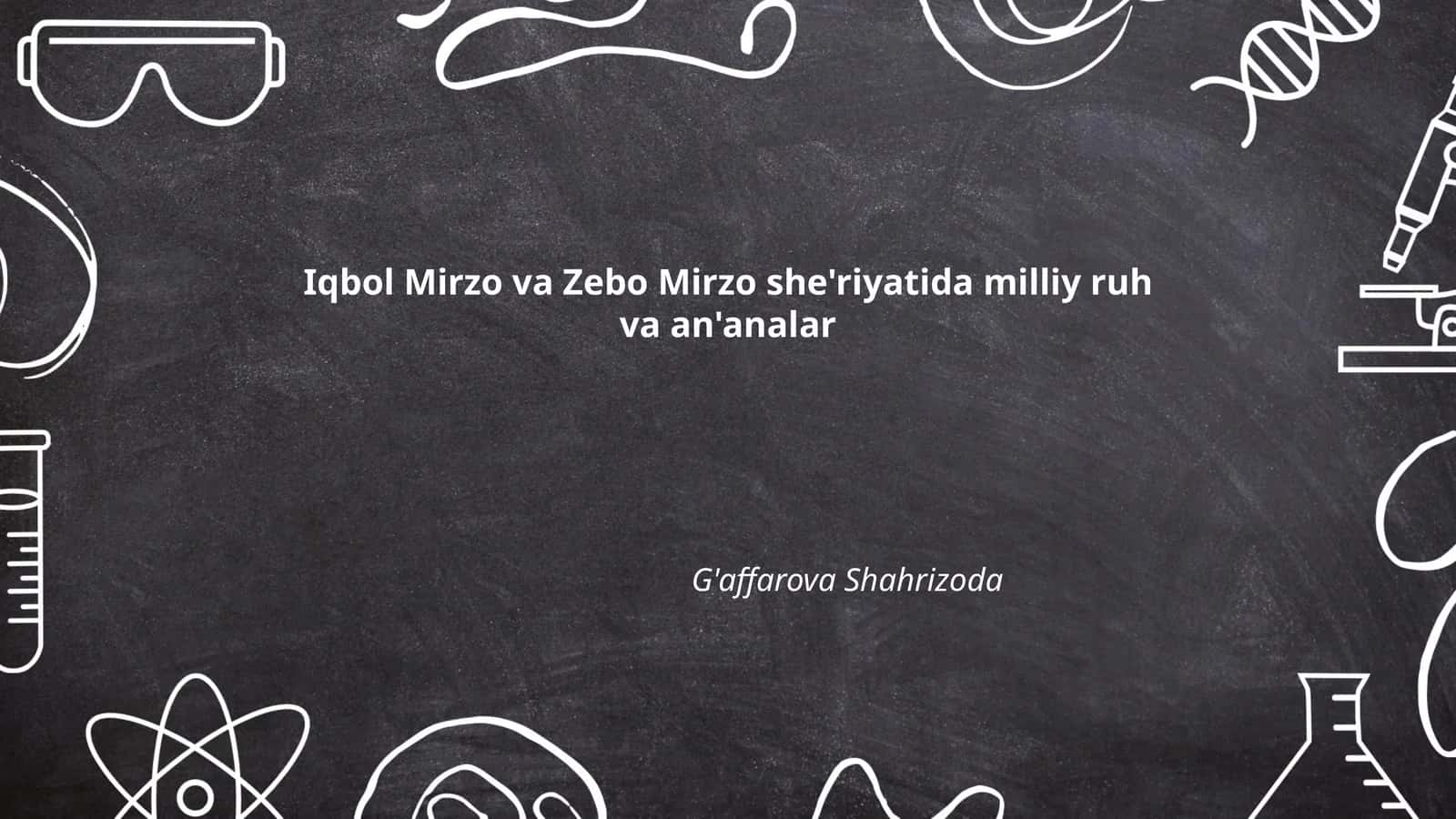 Iqbol Mirzo va Zebo Mirzo she'riyatida milliy ruh va an'analar