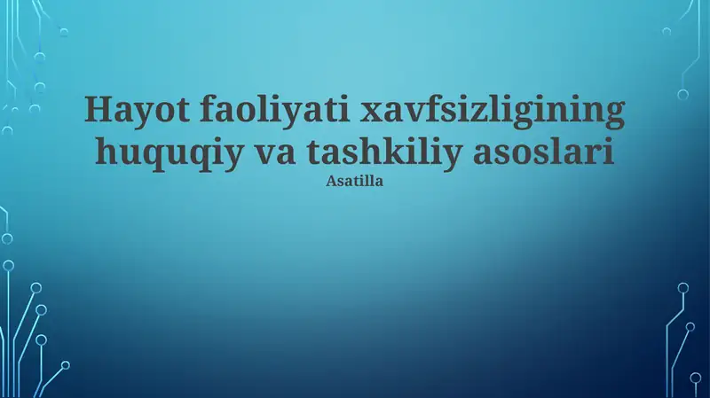 Hayot faoliyati xavfsizligining huquqiy va tashkiliy asoslari