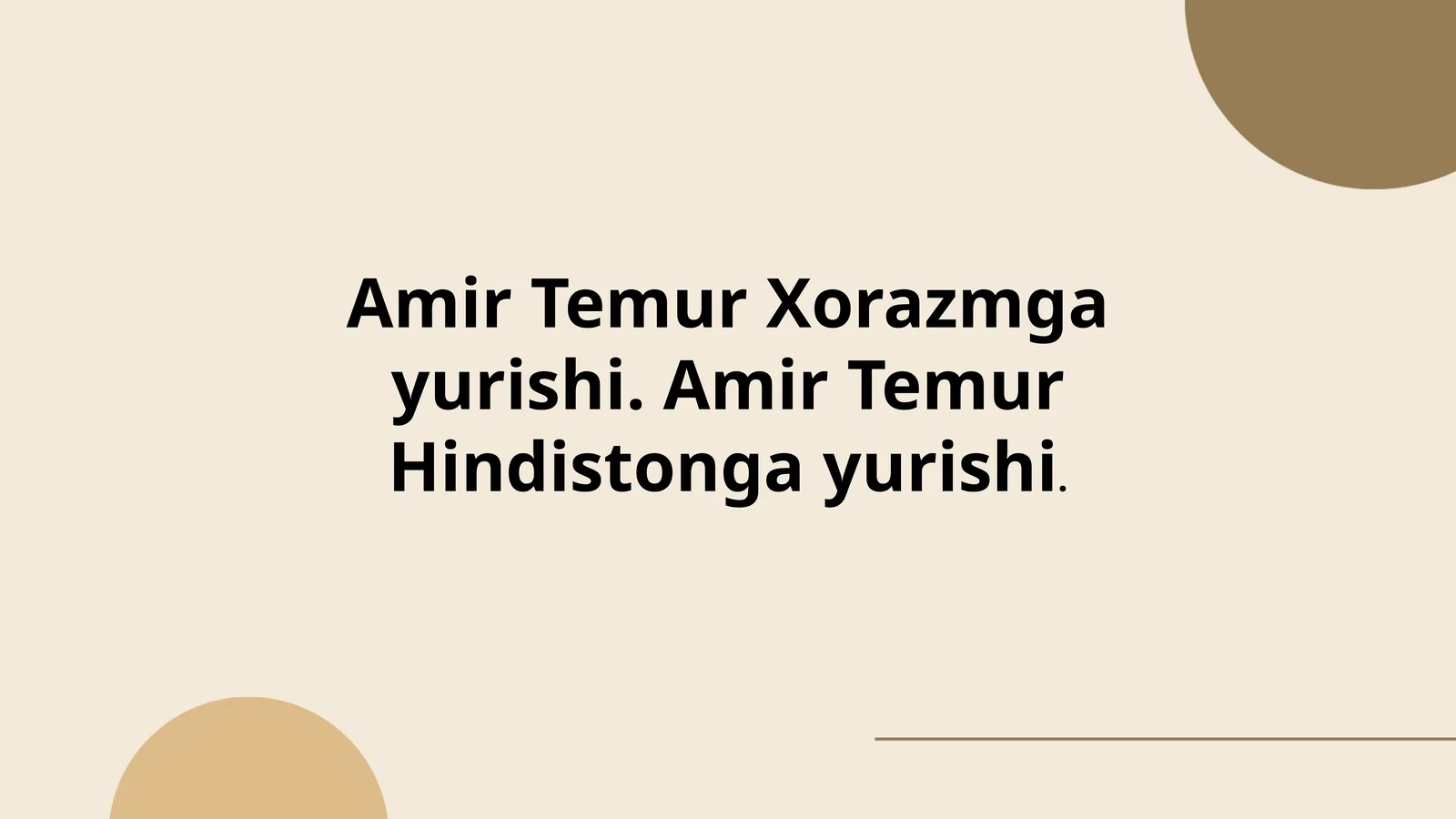 Amir Temur Xorazmga yurishi. Amir Temur Hindistonga yurishi