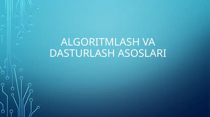 Algoritmlash va dasturlash asoslari