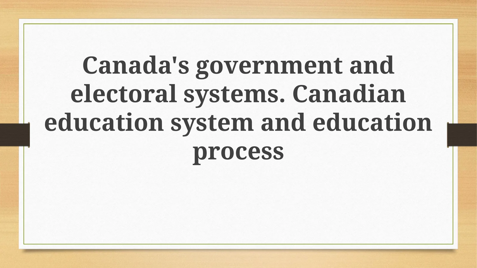 Canada's government and electoral systems. Canadian education system and educationprocess