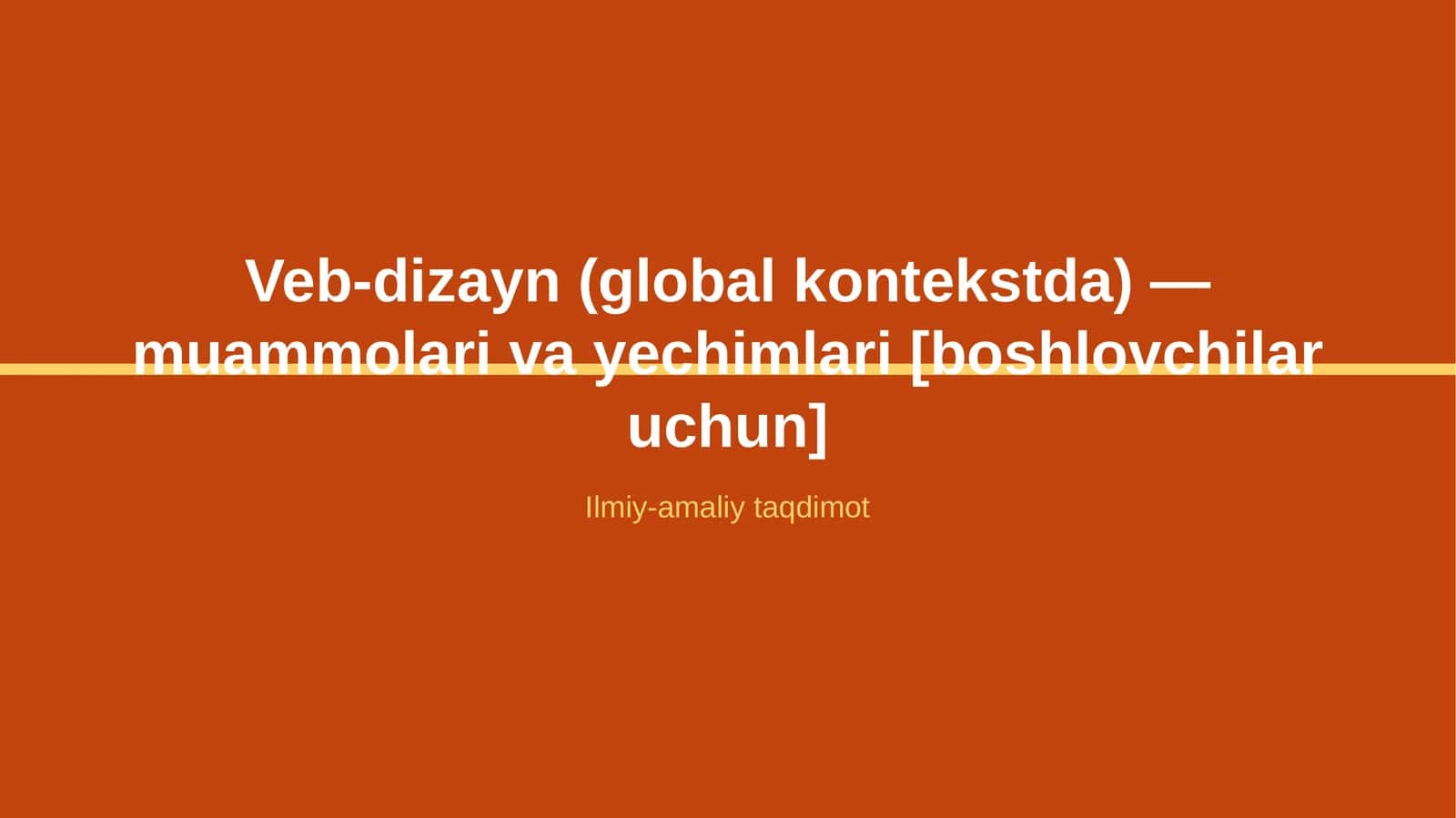Veb-dizayn (global kontekstda) — muammolari va yechimlari [boshlovchilar uchun]