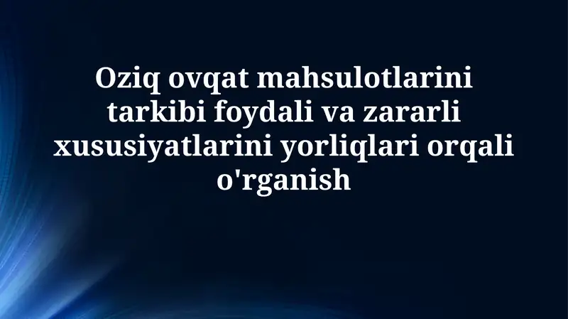 Oziq-ovqat yorliqlarining ahamiyati