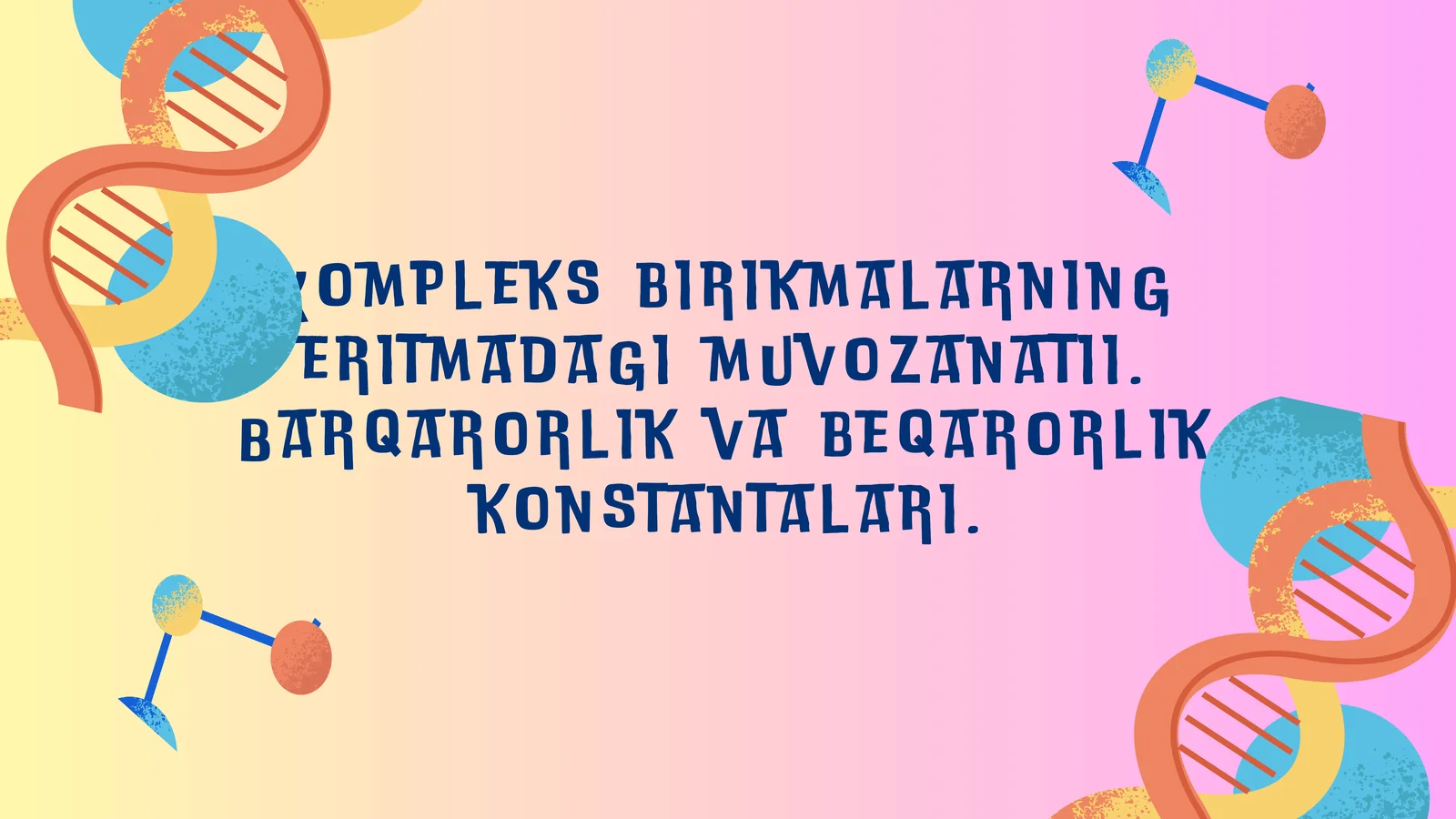 Kompleks birikmalarning eritmadagi muvozanati
